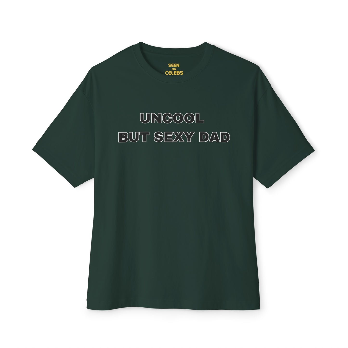 Uncool But Sexy Dad T Shirt l Funny Viral FATHER'S DAY GIFTS | 3 Colors - seen on celebs