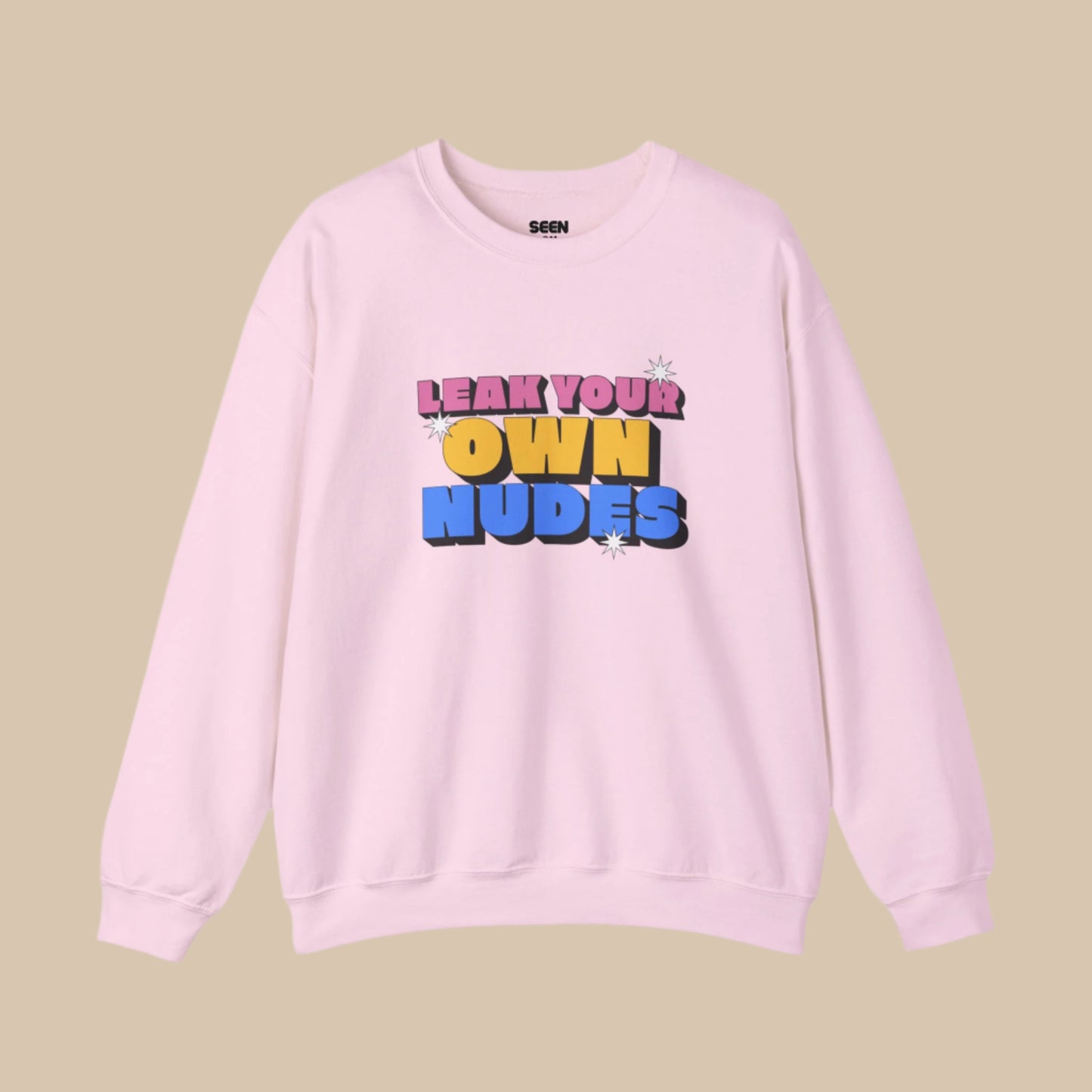LEAK YOUR OWN NUDES Fleece-Lined Crewneck Sweatshirt | Own it Baddie Love Viral - seen on celebs