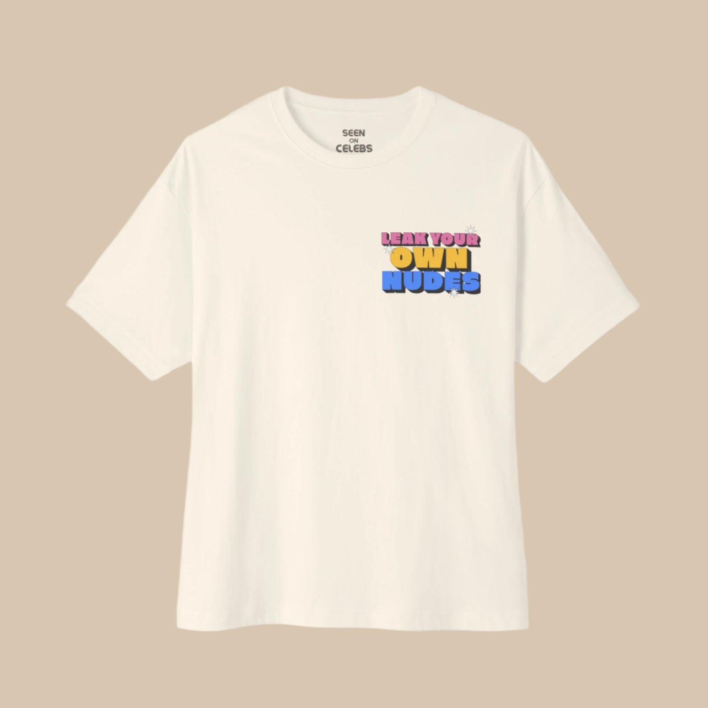 LEAK YOUR OWN NUDES Oversized T-shirt | Own it Baddie Love Viral | SEEN ON CELEBS