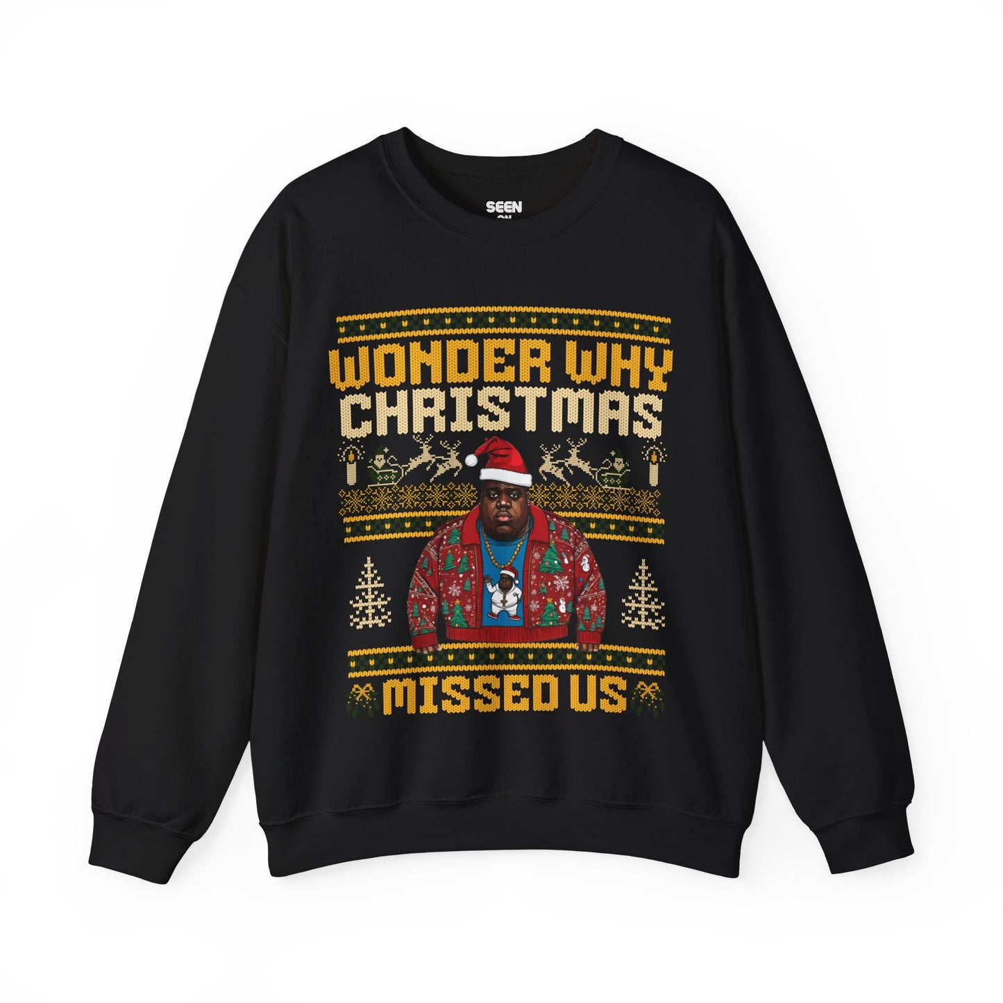 Wonder Why Christmas Missed Us Big Hip Hop Ugly Christmas Sweatshirt | Notorious Funny | 3 Colors - seen on celebs