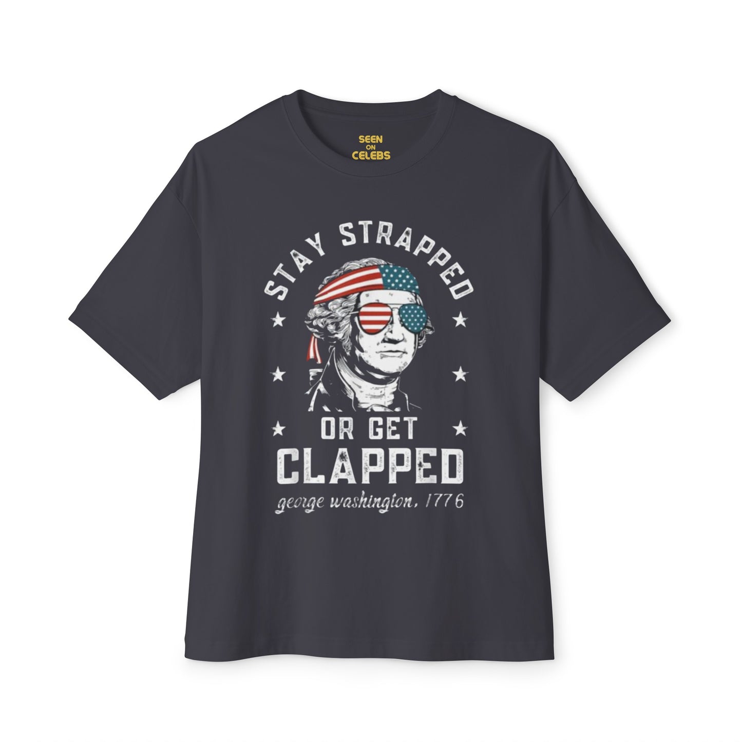 Stay Strapped or Get Clapped USA T-Shirt l 4th of July Independence Day Funny Viral Tee | 3 Colors - Unisex - seen on celebs