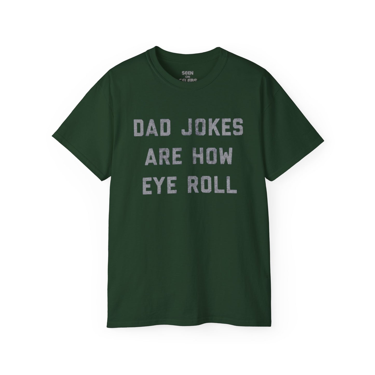 "Dad Jokes Are How Eye Roll" T-Shirt | Funny Viral FATHER'S DAY GIFTS | 4 Colors - seen on celebs