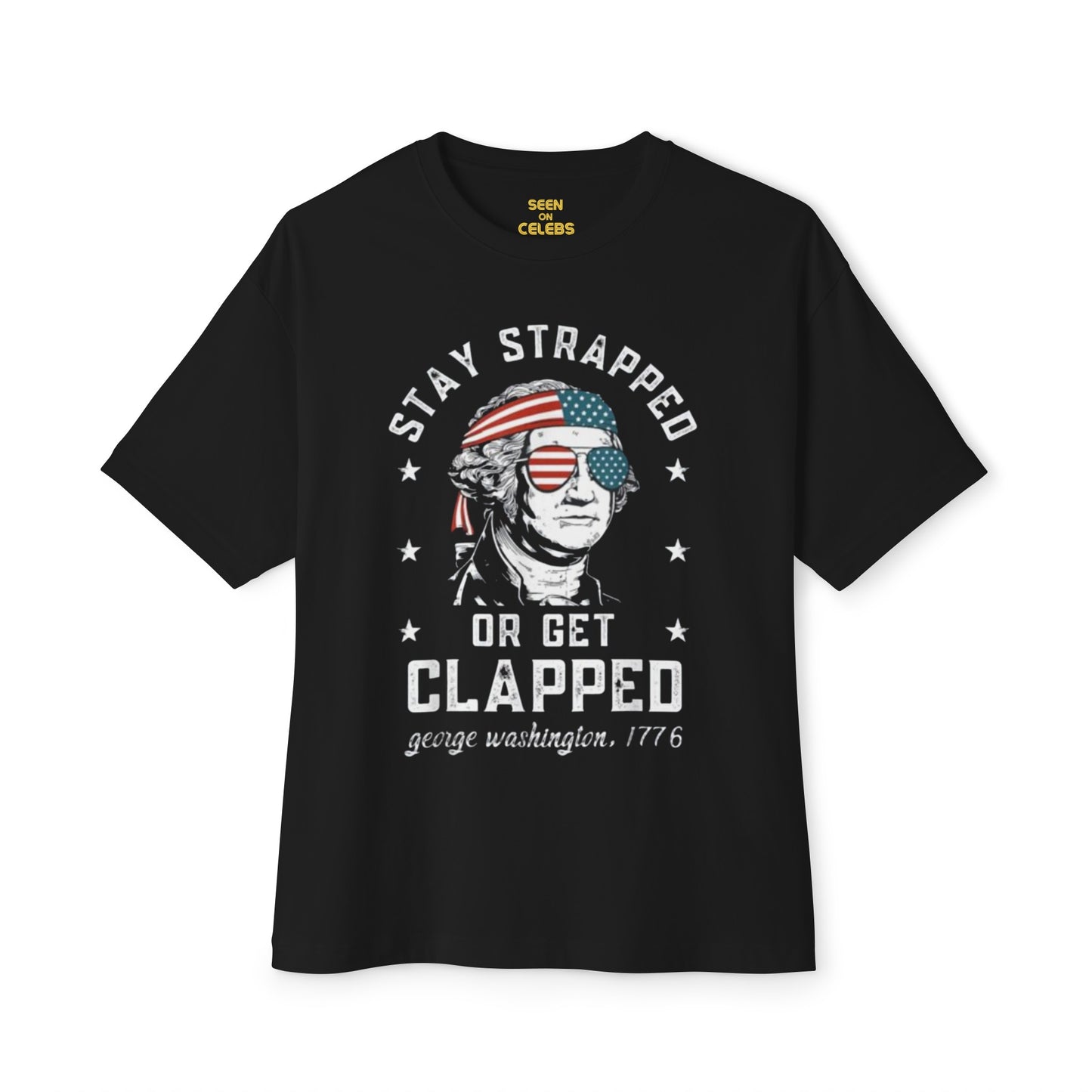 Stay Strapped or Get Clapped USA T-Shirt l 4th of July Independence Day Funny Viral Tee | 3 Colors - Unisex - seen on celebs