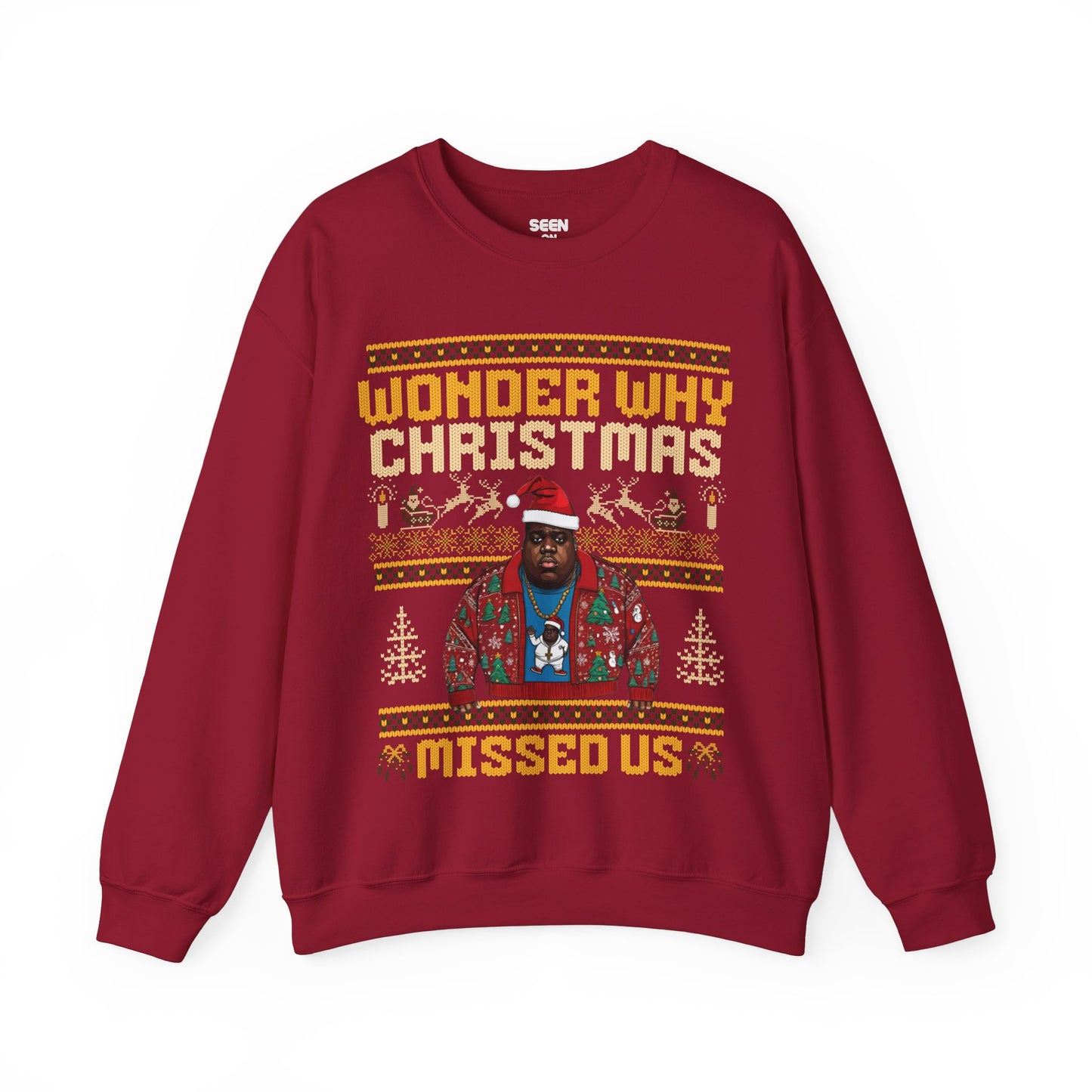 Wonder Why Christmas Missed Us Big Hip Hop Ugly Christmas Sweatshirt | Notorious Funny | 3 Colors - seen on celebs