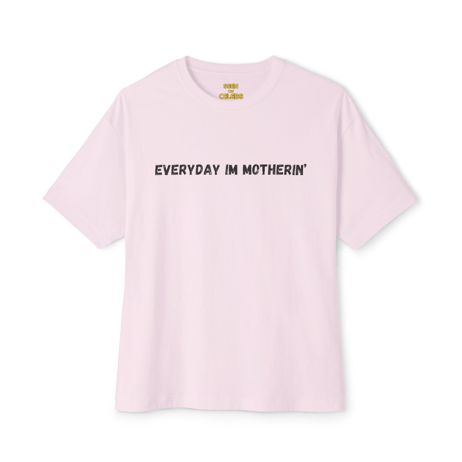 Everyday I'm Motherin' T-Shirt | Funny Viral Mother's Day Gift | Unisex - 3 Colors - seen on celebs