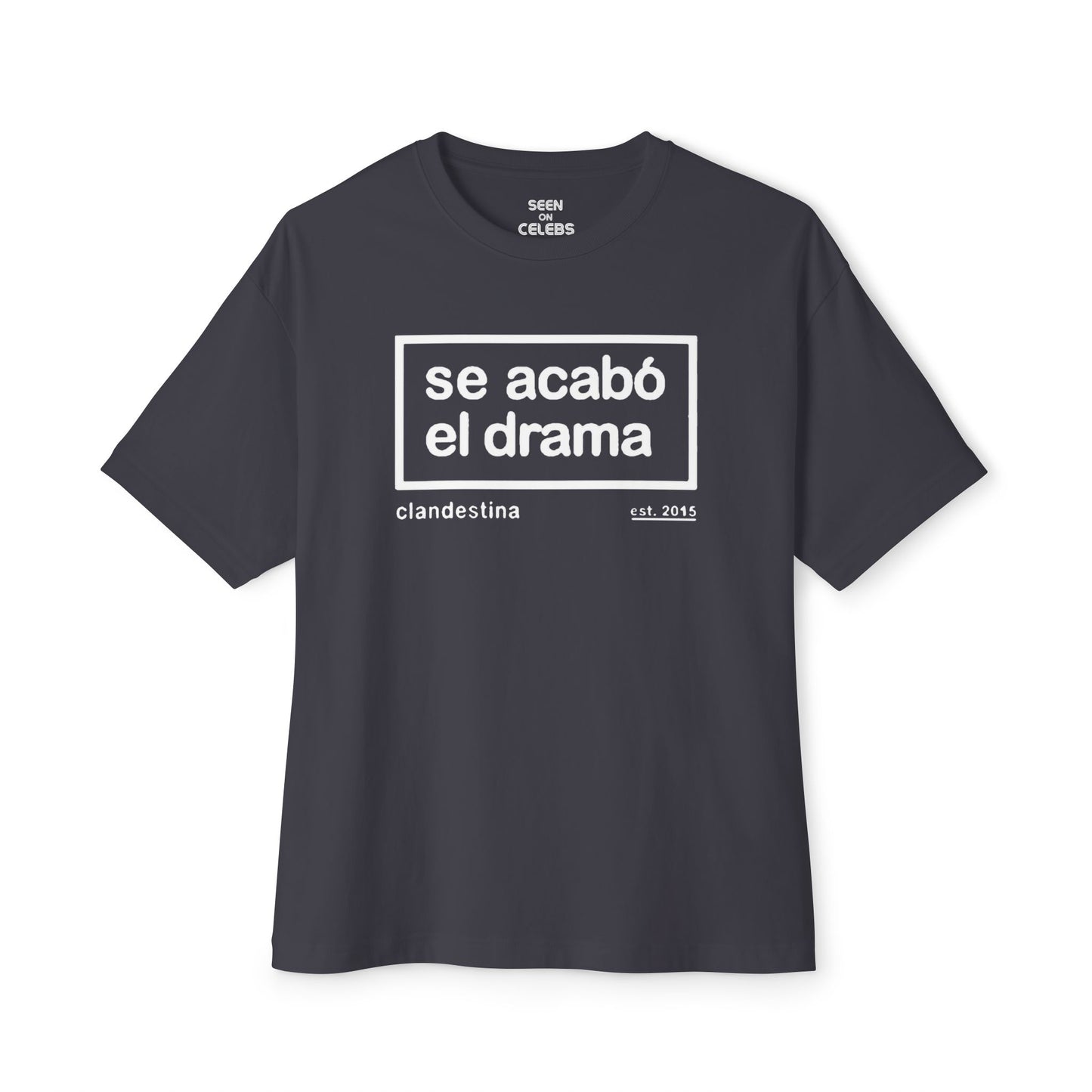 As Seen On Ben Affleck - Se Acabo El Drama T-shirt | Clandestina est. 2015 Print | 2 Colors - Unisex