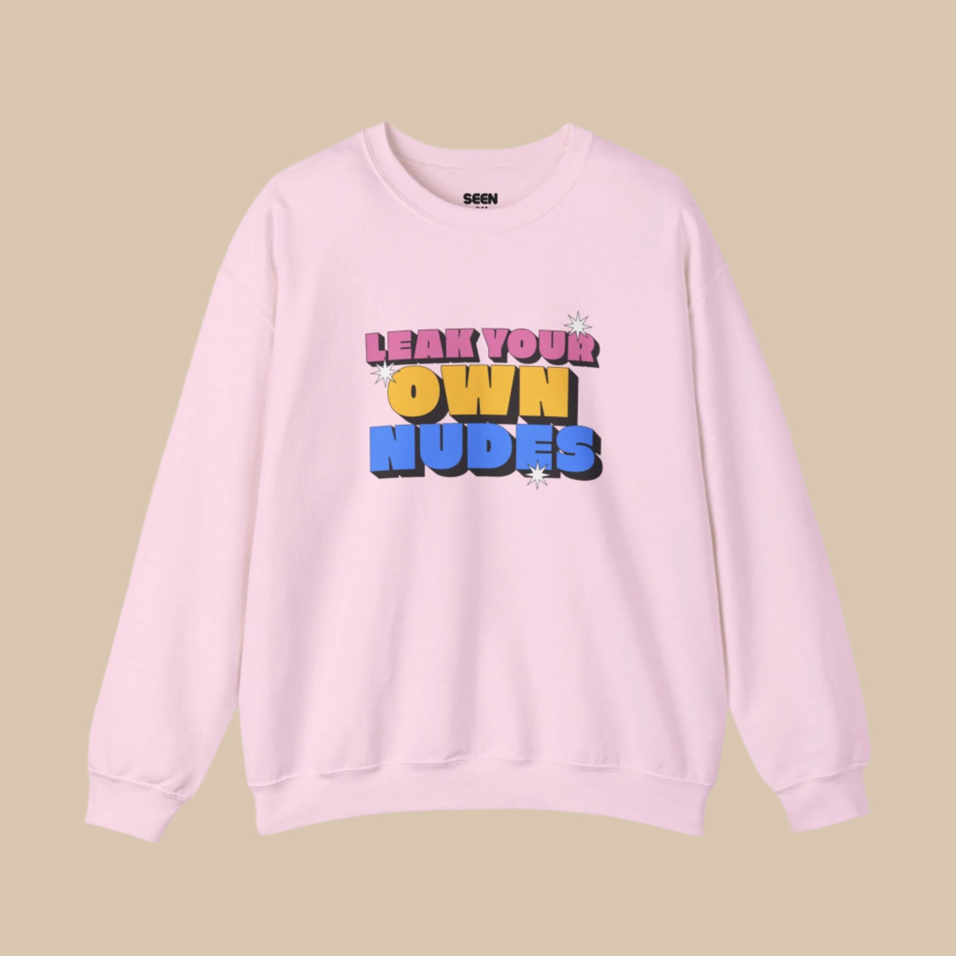 LEAK YOUR OWN NUDES Fleece-Lined Crewneck Sweatshirt | Own it Baddie Love Viral - seen on celebs
