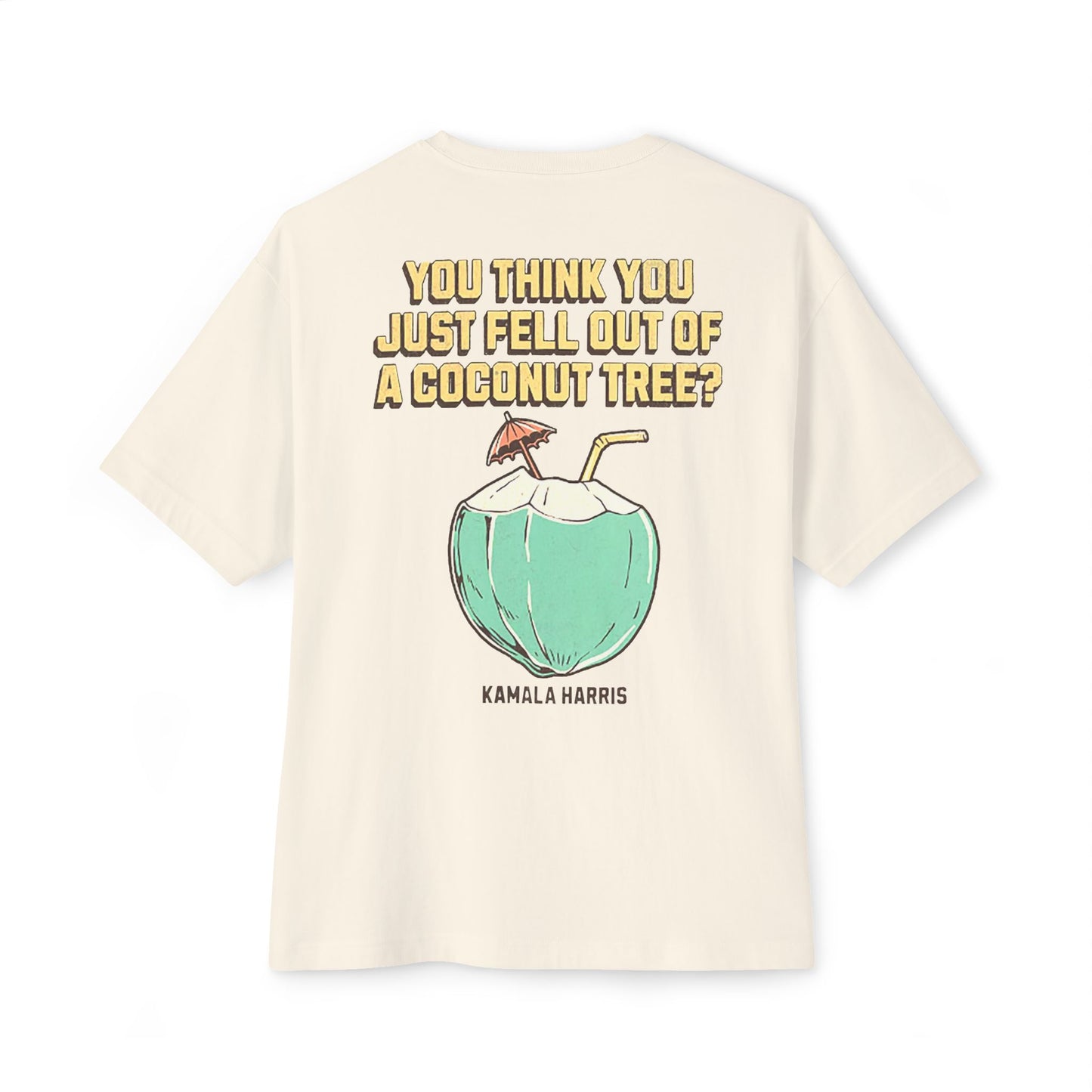 You Think You Just Fell Out Of A Coconut Tree Animated Design T-shirt | Kamala Harris 2024 | Funny Viral Tee | 4 Colors - Unisex