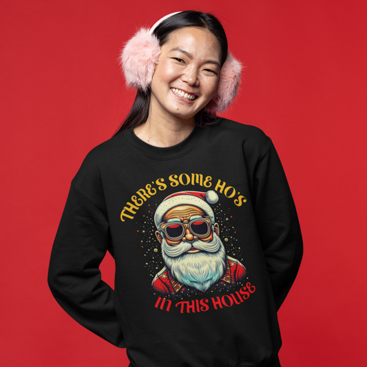 There's Some Ho's In This House Santa Christmas Sweatshirt | Funny Xmas 3 Colors