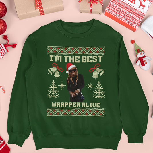 I'm The Best Wrapper Alive Wayne Hip Hop Lil Ugly Christmas Sweatshirt | Funny | 3 Colors