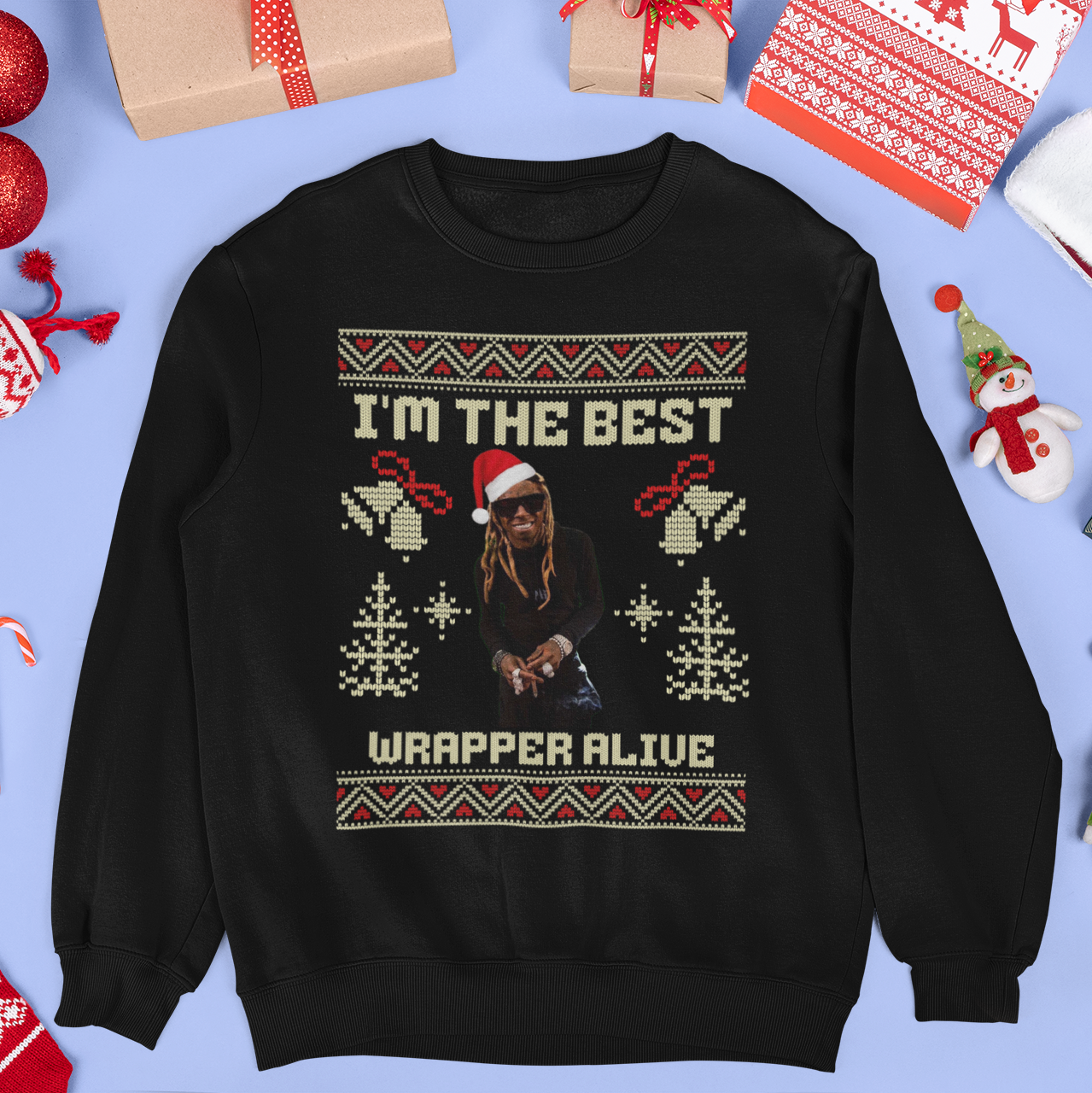 I'm The Best Wrapper Alive Wayne Hip Hop Lil Ugly Christmas Sweatshirt | Funny | 3 Colors