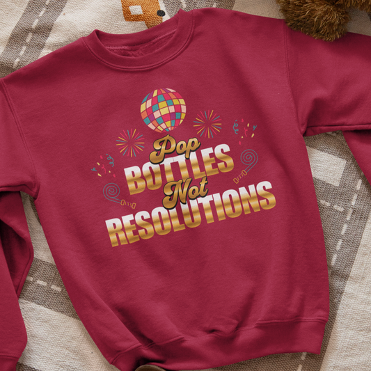 Pop Bottles Not Resolutions Hip Hop New Year's 2025 Sweatshirt | NYE Funny | 3 Colors