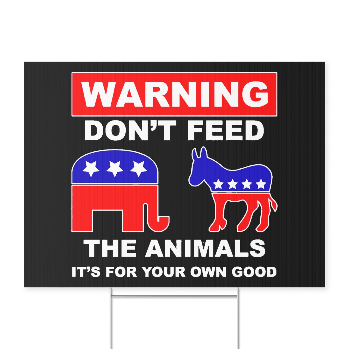 Warning Don't Feed The Animals 2024 Yard Sign with H Stand Included | Democrats Republicans Election Decision 2024 | Easy Installation