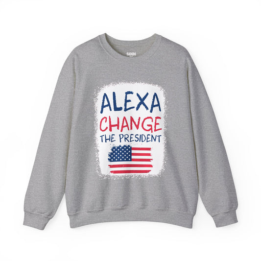 Alexa, Change The President Crewneck Sweater | Funny Decision 2024 Viral Sweater | 4 Colors