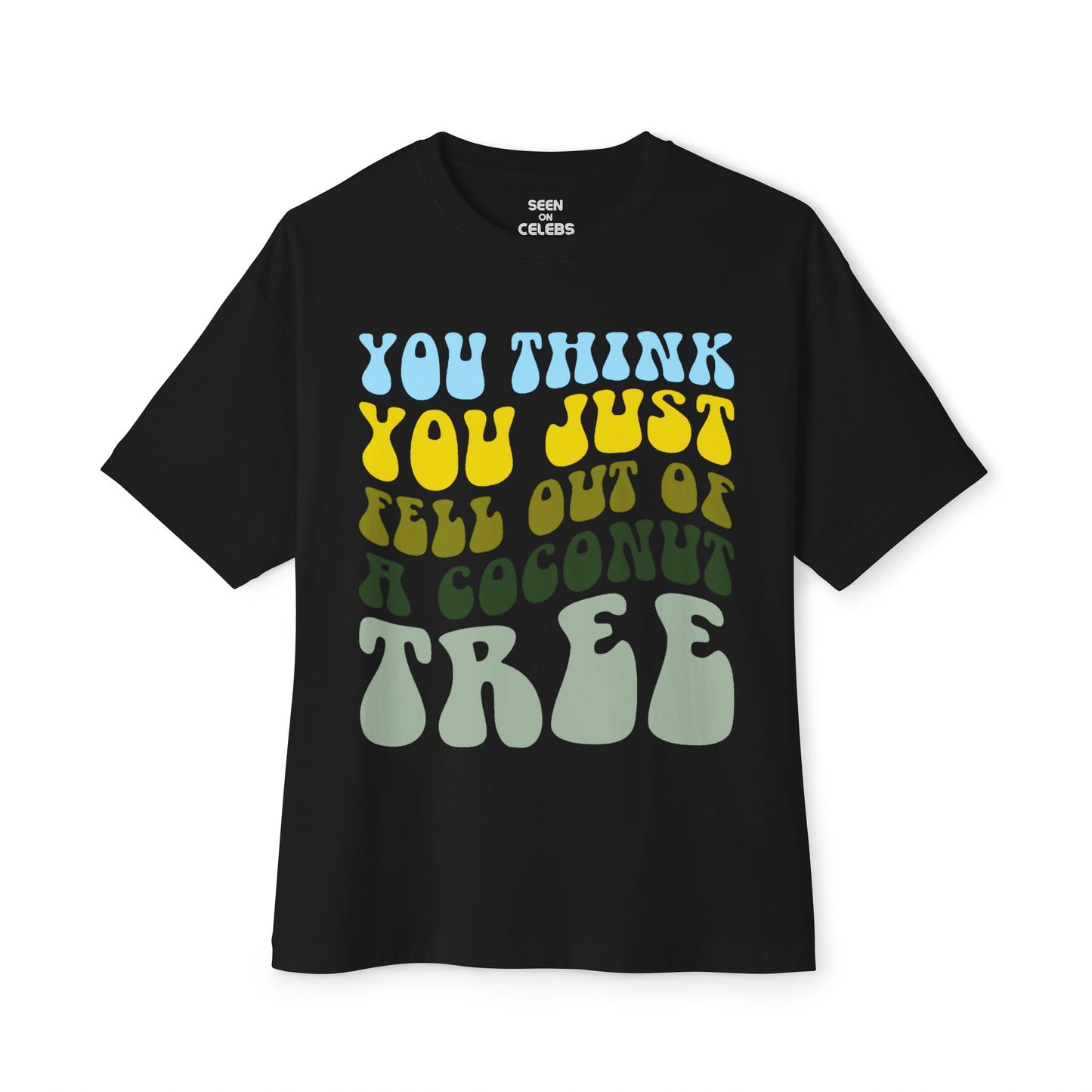 Kamala Harris 2024 T-shirt | Groovy You Think You Just Fell Out Of A Coconut Tree Design | Decision 2024 Viral Tee | 3 Colors - Unisex