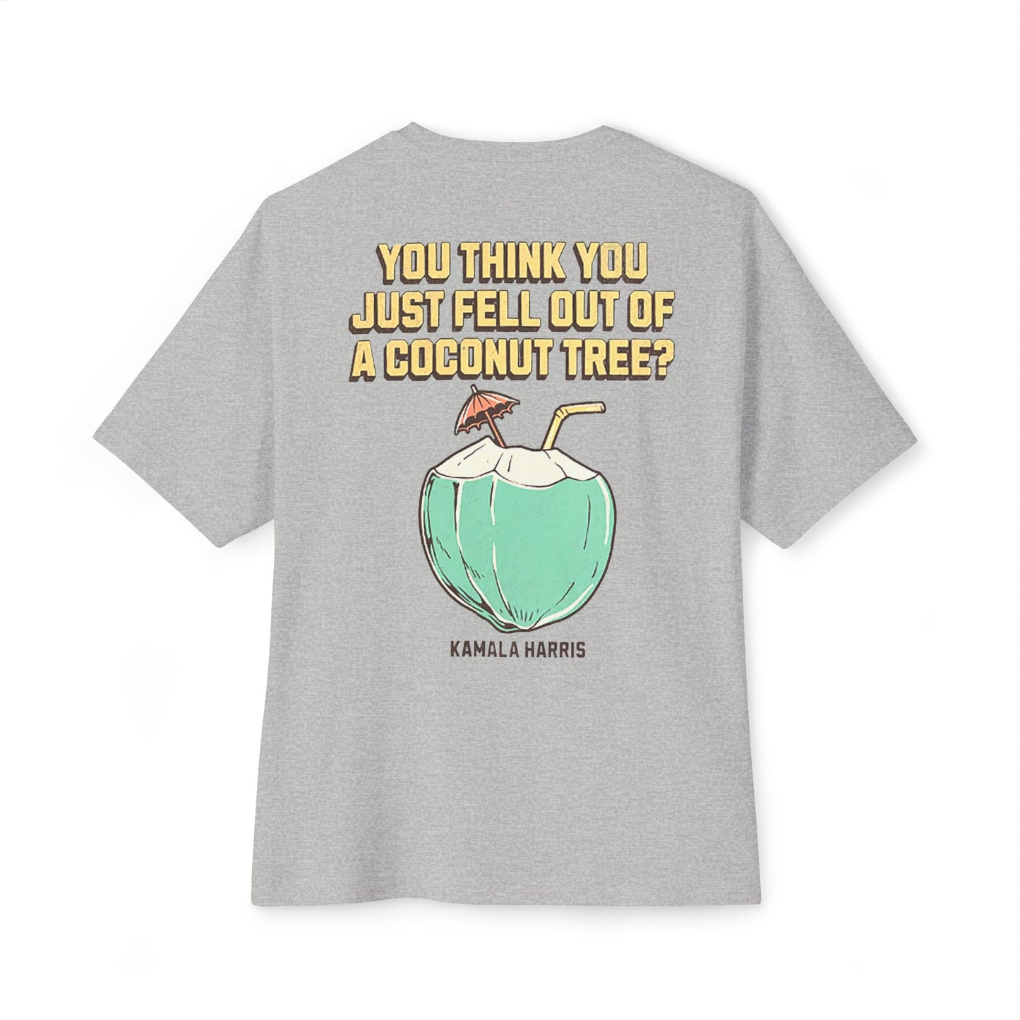 You Think You Just Fell Out Of A Coconut Tree Animated Design T-shirt | Kamala Harris 2024 | Funny Viral Tee | 4 Colors - Unisex