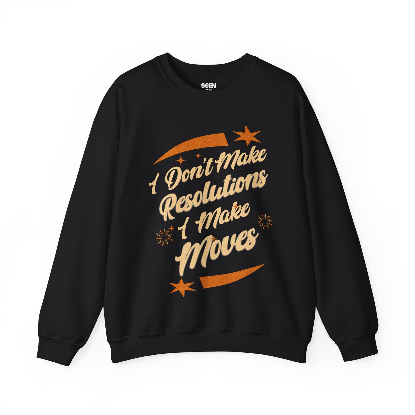 I Don't Make Resolutions I Make Moves Hip Hop New Year's 2025 Sweatshirt | NYE Funny | 3 Colors